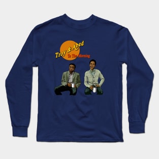 Community - Troy and Abed in the Morning Long Sleeve T-Shirt